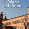 I palazzi del potere. Il potere raccontato attraverso la storia e le fotografie dei palazzi delle istituzioni